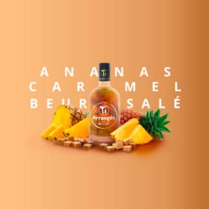 Ti Arrangés de Ced' Ananas Caramel Beurre Salé (Fûts de Whisky)